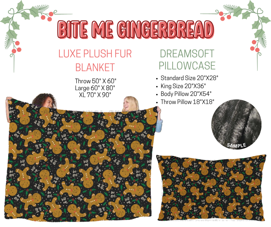 Preorder! Closes 9/3. ETA Dec. Bite Me Gingerbread Luxe Plush Fur Blanket and/or DreamSoft Pillowcase