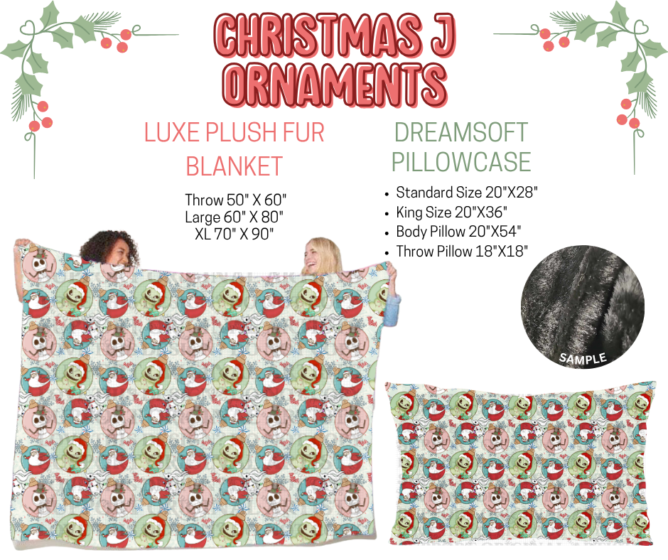 Preorder! Closes 9/3. ETA Dec. Christmas J Ornaments Luxe Plush Fur Blanket and/or DreamSoft Pillowcase