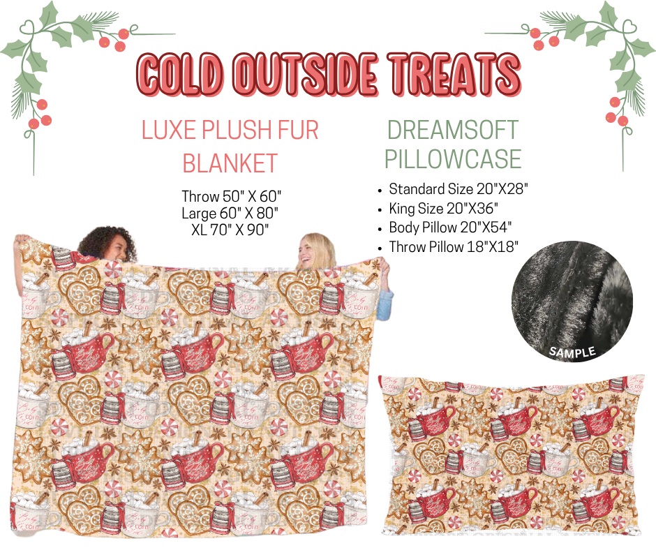 Preorder! Closes 9/3. ETA Dec. Cold Outside Treats Luxe Plush Fur Blanket and/or DreamSoft Pillowcase