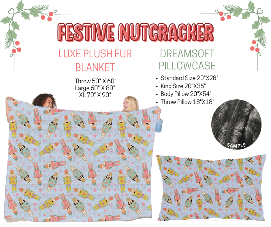 Preorder! Closes 9/3. ETA Dec. Festive Nutcracker Luxe Plush Fur Blanket and/or DreamSoft Pillowcase