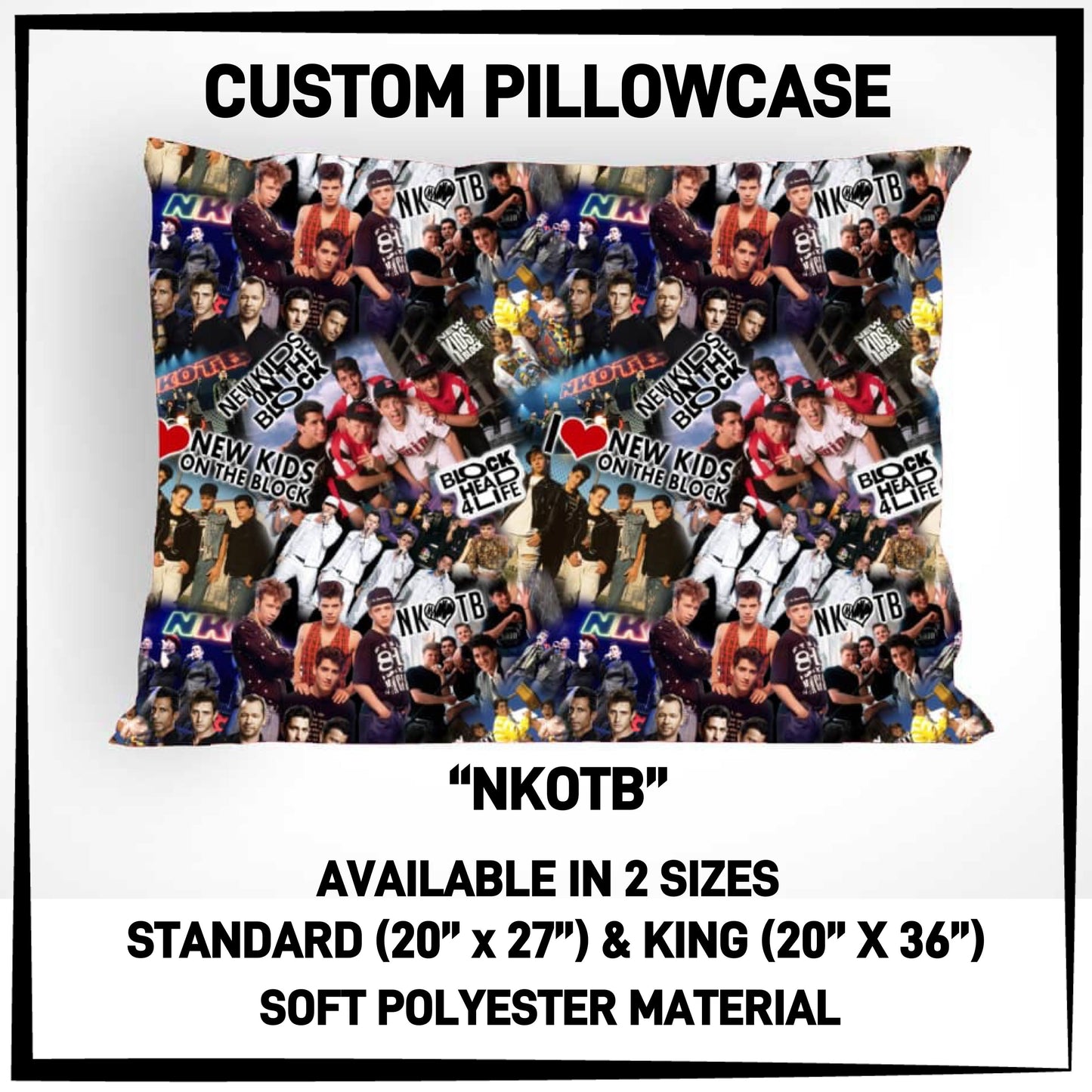 PC9S - Nkotb Pillowcase - Preorder ETA: Late Dec