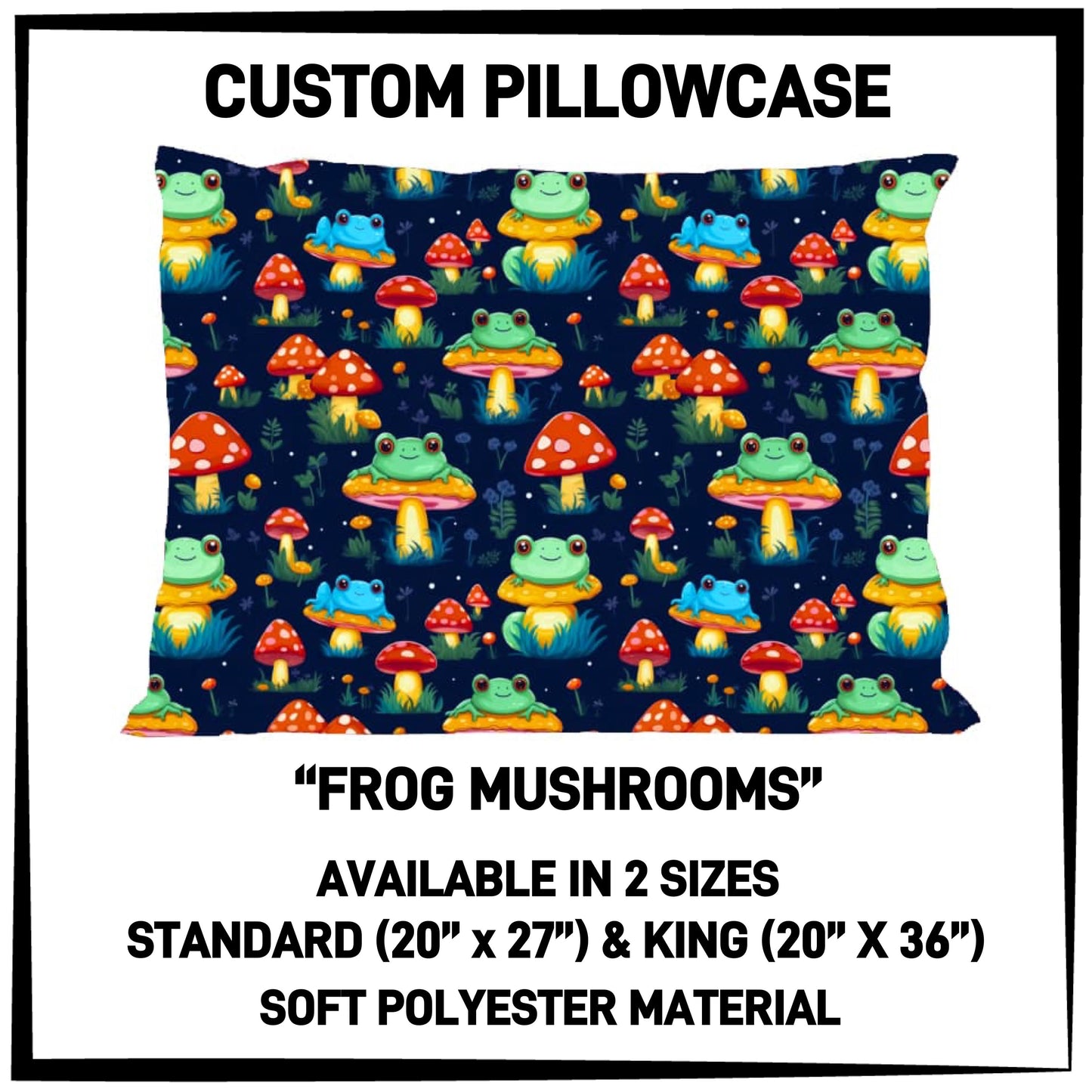PC9S - Frog Mushrooms Pillowcase - Preorder ETA: Late Dec