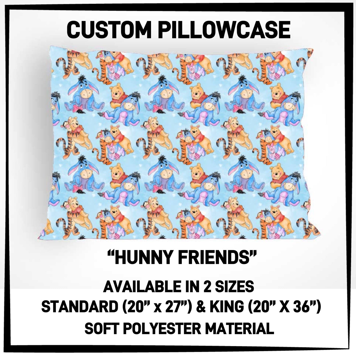 PC9S - Hunny Friends Pillowcase - Preorder ETA: Late Dec