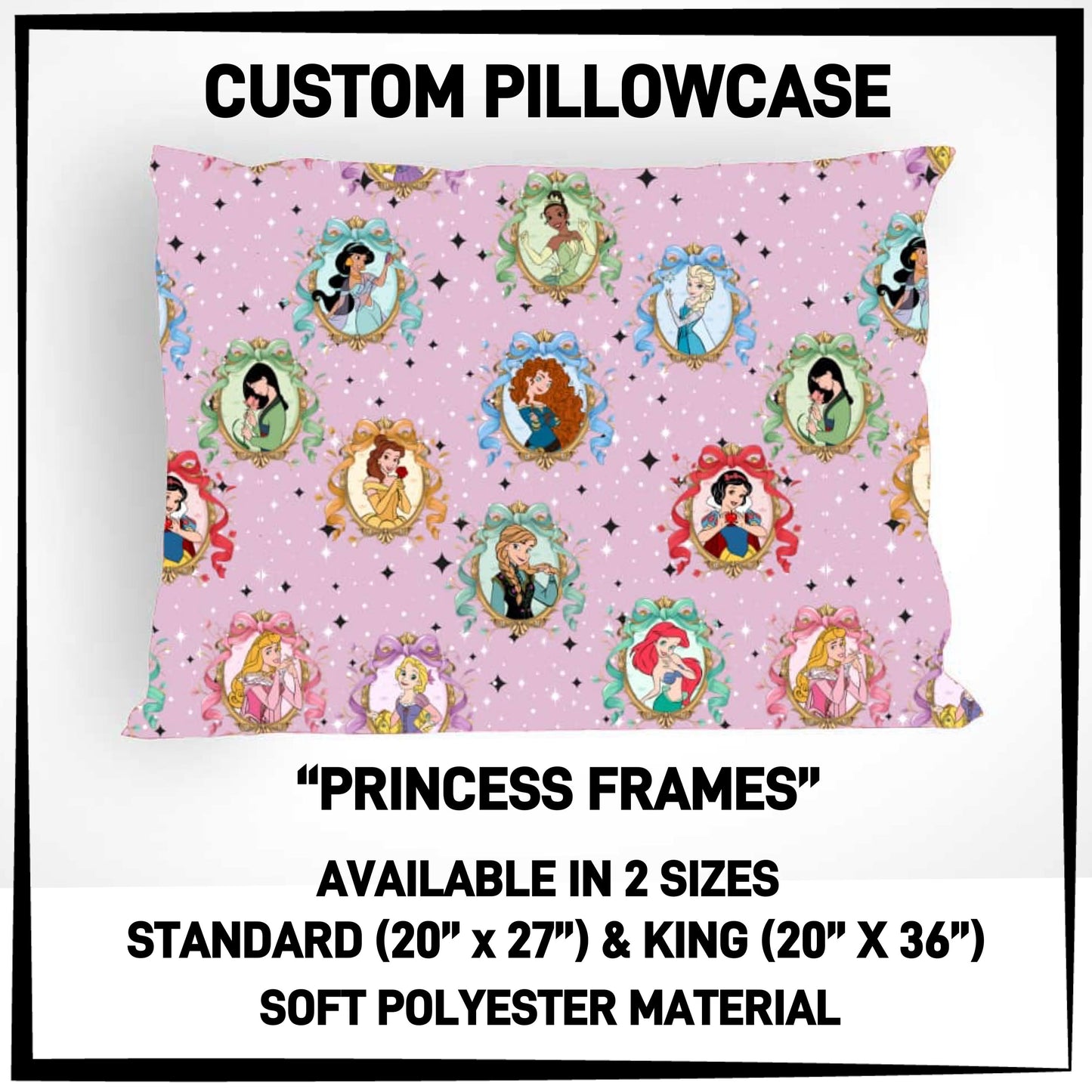 PC9S - Princess Frames Pillowcase - Preorder ETA: Late Dec