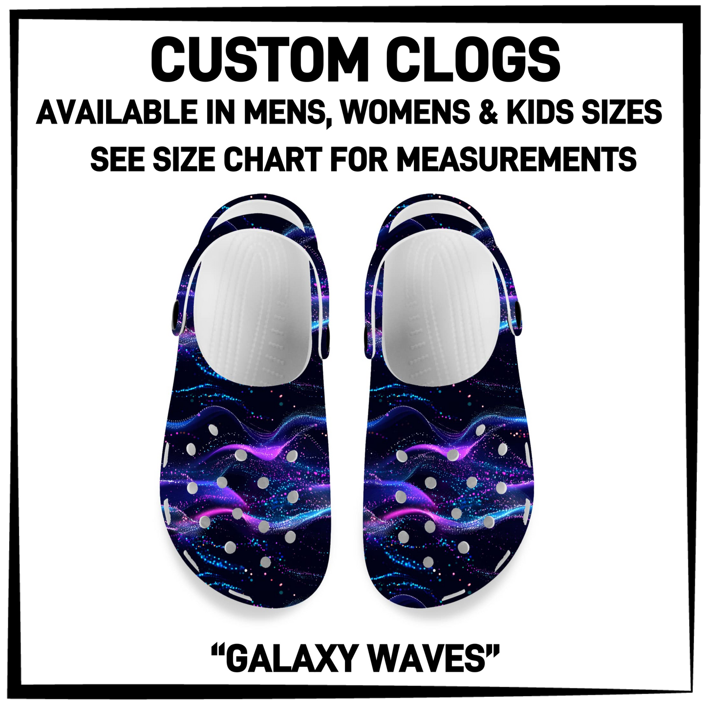 CM6C - Galaxy Waves Custom Clogs - Preorder Closing 12/28 ETA: Late Feb