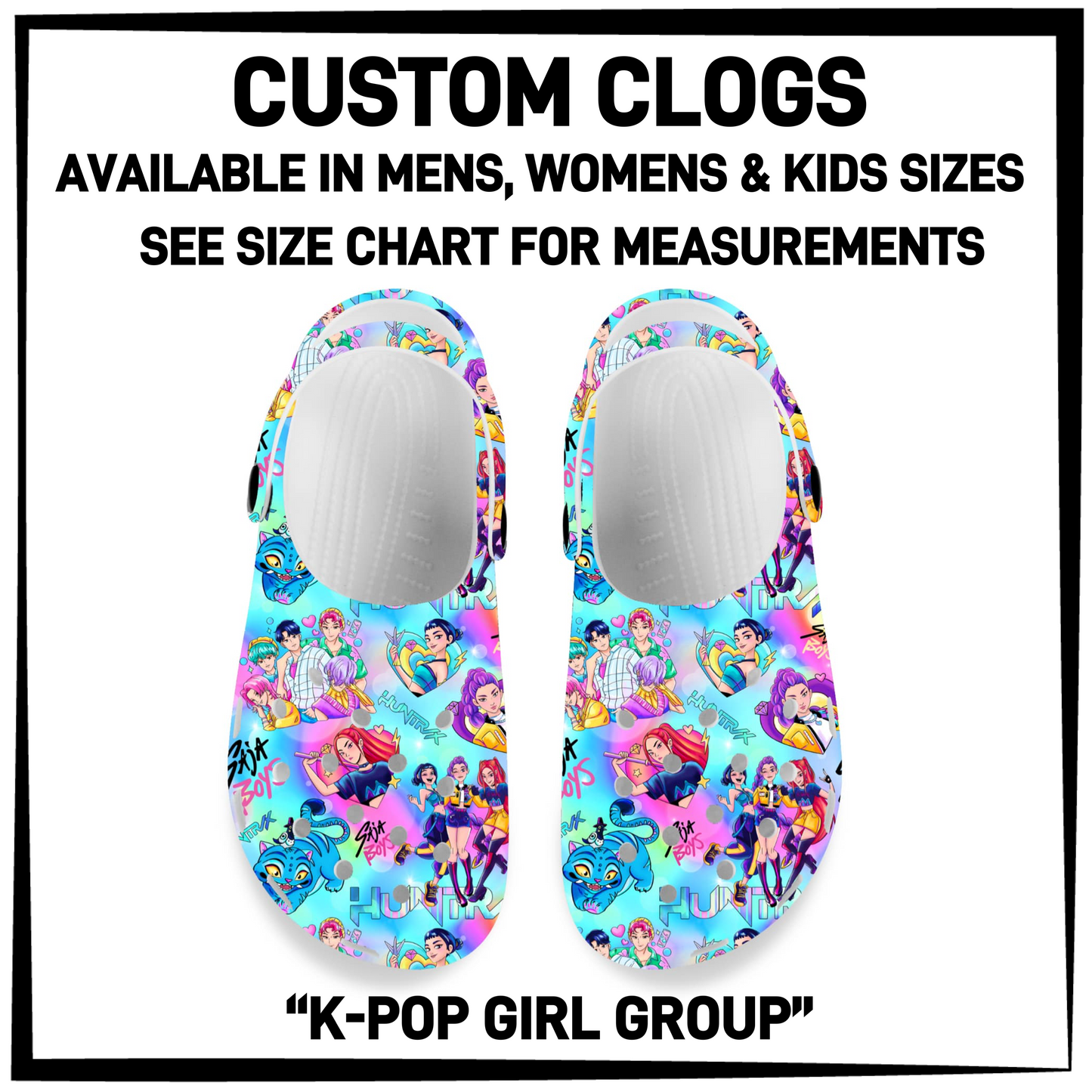 CM6C - K-Pop Girl Group Custom Clogs - Preorder Closing 12/28 ETA: Late Feb