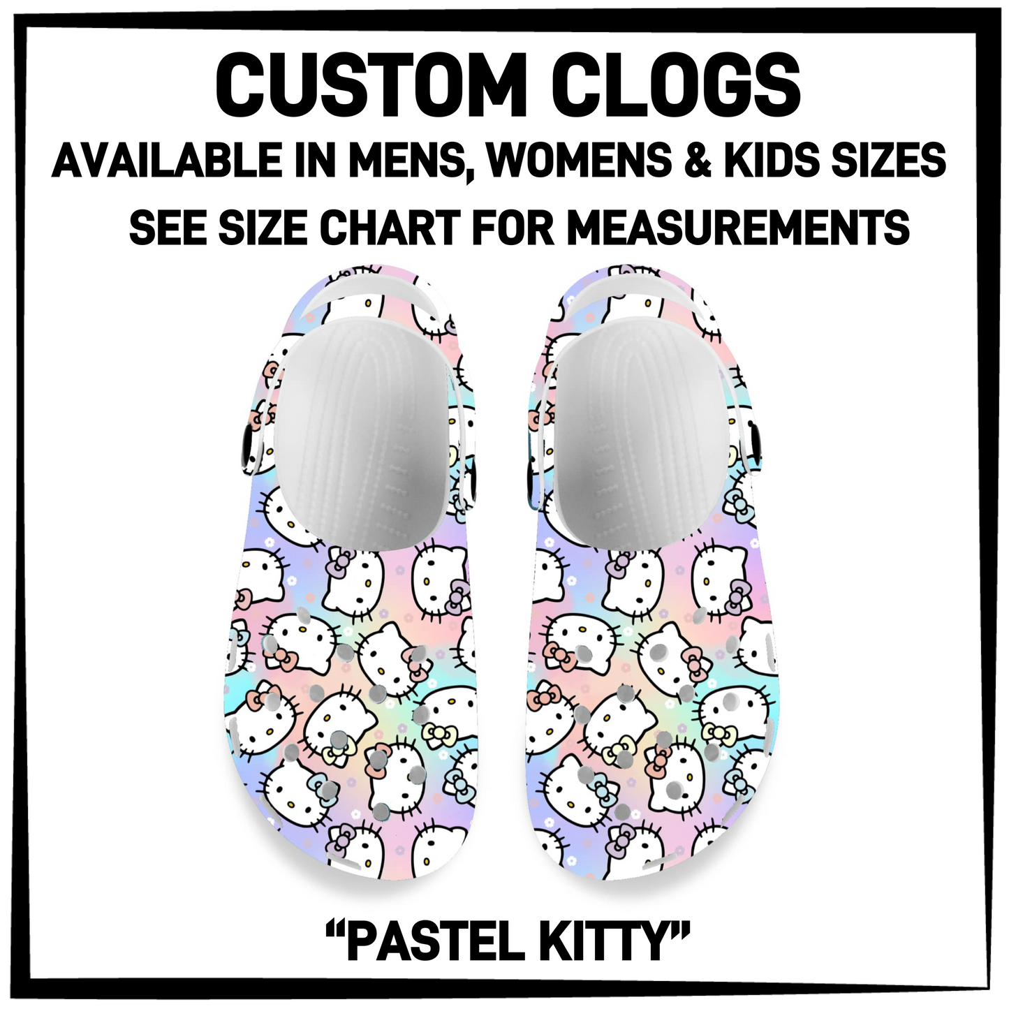 CM6C - Pastel Kitty Custom Clogs - Preorder Closing 12/28 ETA: Late Feb