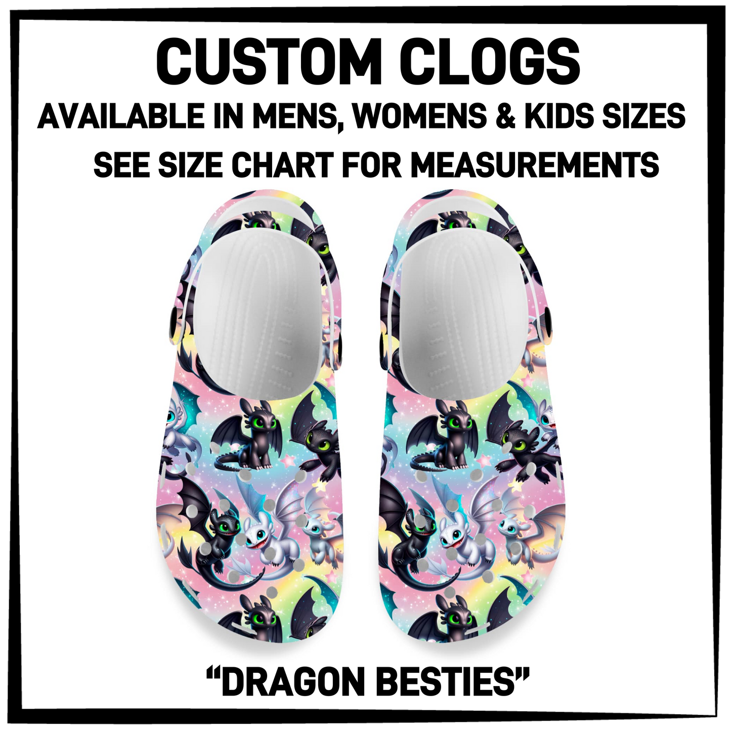 CM6C - Dragon Besties Custom Clogs - Preorder Closing 12/28 ETA: Late Feb