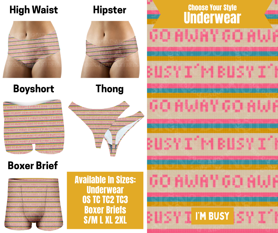 Preorder! Closes 10/28. ETA Jan. I'm Busy Hipster, High Waist, Boyshort, & Thong Underwear & Boxer Briefs