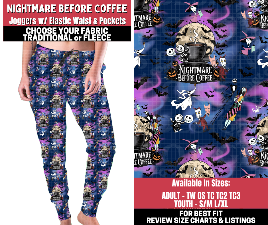 Preorder! Closes 11/13. ETA Jan. Nightmare Before Coffee Joggers Choose Fleece or Traditional