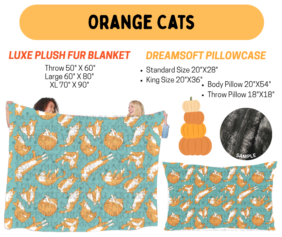 Preorder! Closes 7/8. ETA Oct. Orange Cats Fur Blanket and/or DreamSoft Pillowcase