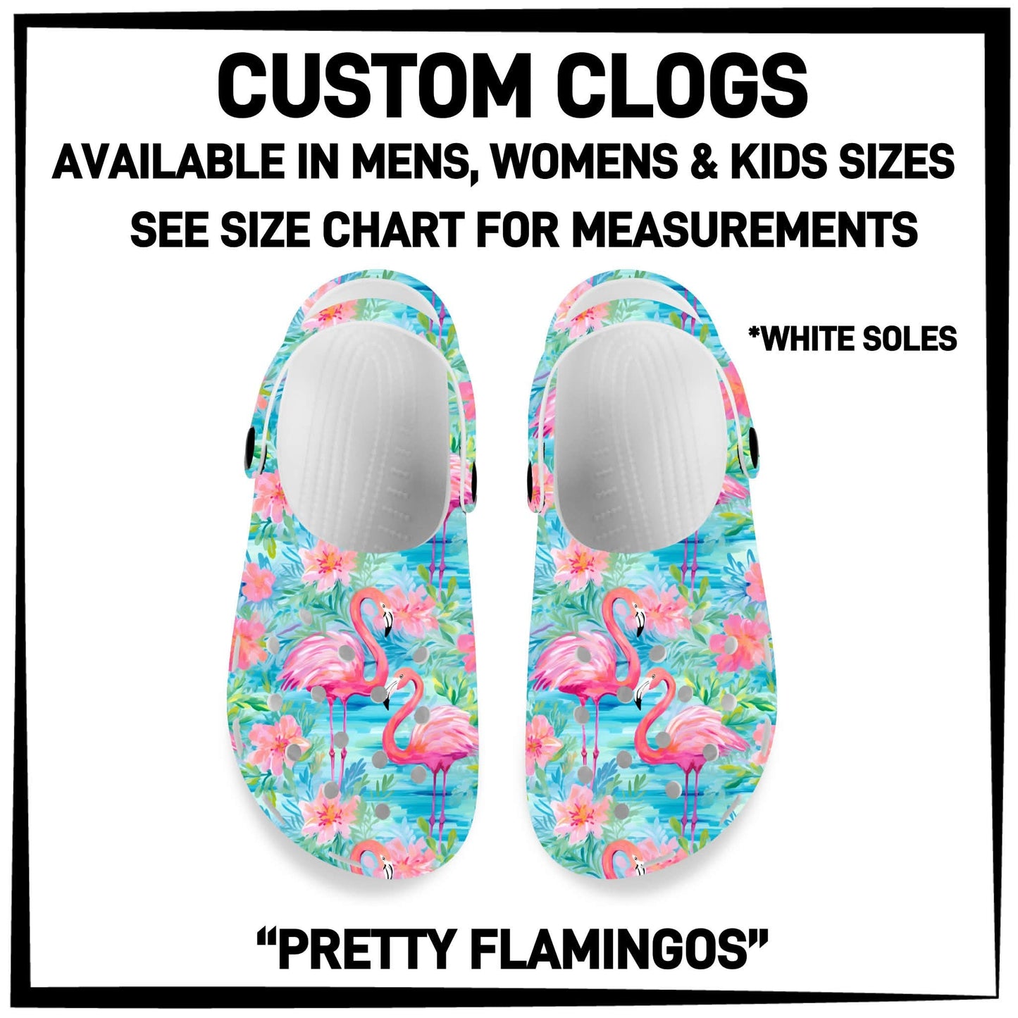 C8LG - Pretty Flamingos Custom Clogs - Preorder Closing 6/10 ETA: Mid-Aug
