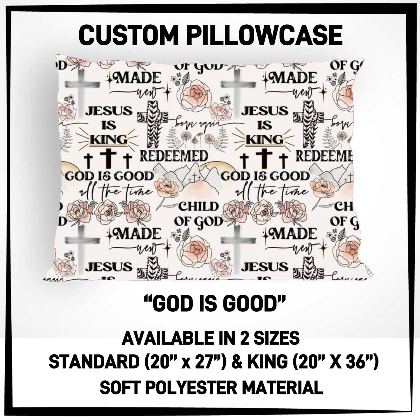 PC9S - God is Good Pillowcase - Preorder ETA: Late Dec