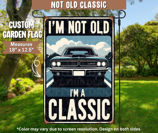 Not Old Classic Garden Flag
