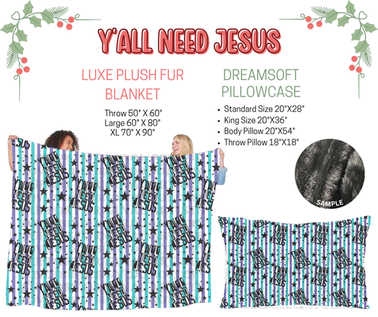 Preorder! Closes 9/3. ETA Dec. Ya'll Need Jesus Luxe Plush Fur Blanket and/or DreamSoft Pillowcase