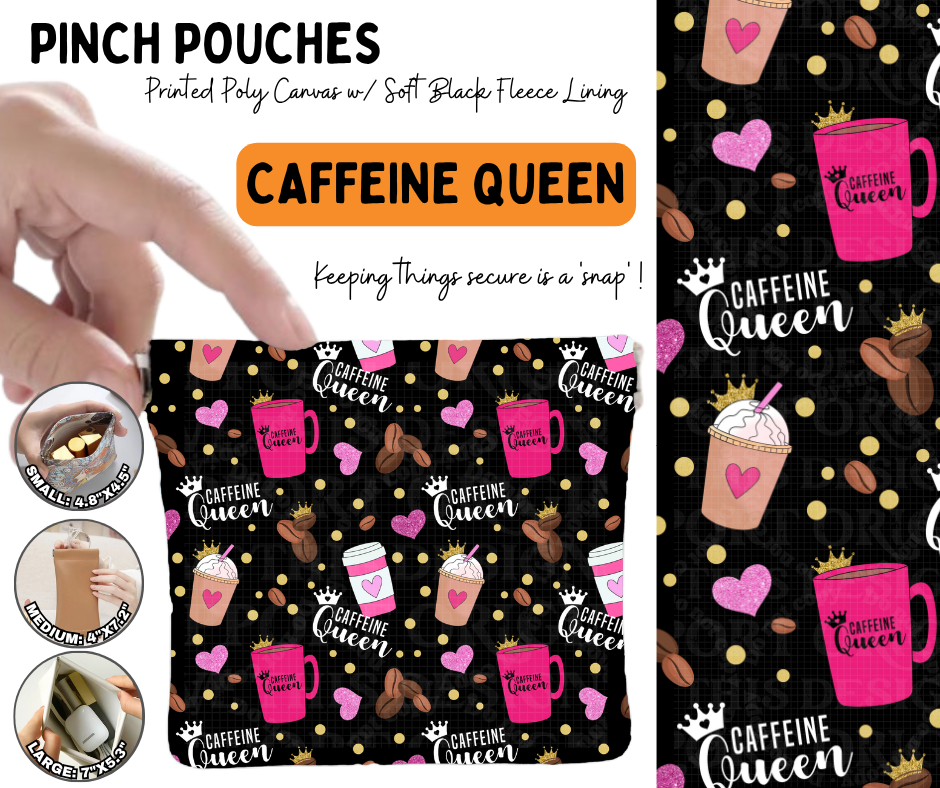 Preorder! Closes 6/17. ETA Sept. Caffeine Queen Pinch Pouches in 3 Sizes