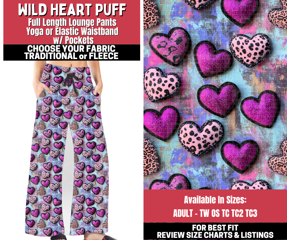 Preorder! Closes 11/13. ETA Jan. Wild Heart Puff Lounge Pants Choose Fleece or Traditional