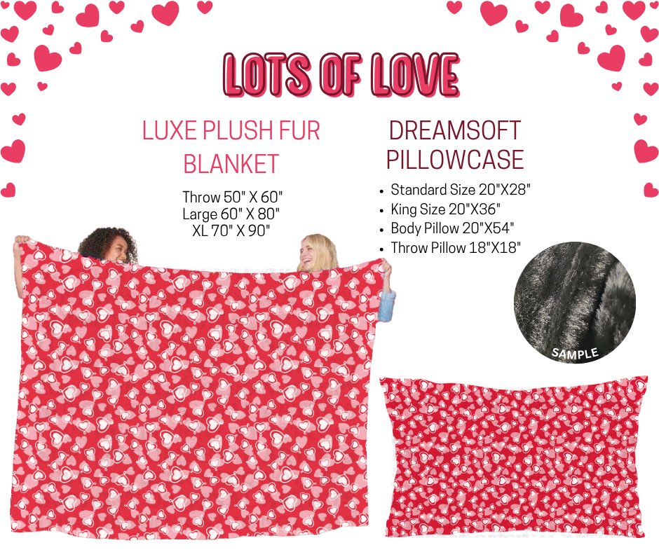 Preorder! Closes 11/17. ETA Jan. Lots of Love Luxe Plush Fur Blanket and/or DreamSoft Pillowcase